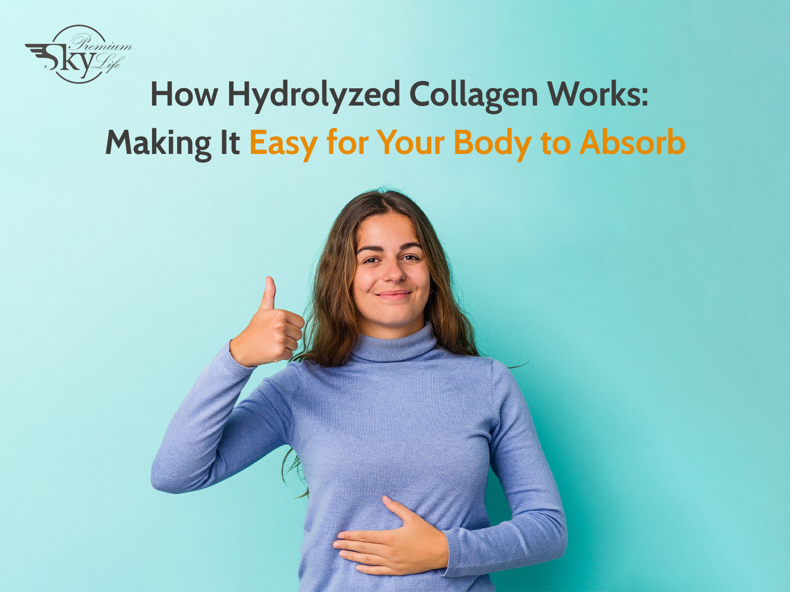 How Hydrolyzed Collagen Works Making It Easy for Your Body to Absorb